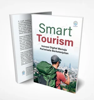 Smart Tourism: Inovasi Digital Menuju Pariwisata Berkelanjutan